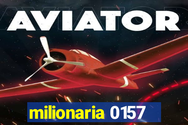milionaria 0157